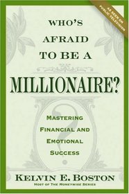 Who's Afraid To Be a Millionaire: Mastering Financial and Emotional Success