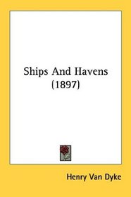 Ships And Havens (1897)