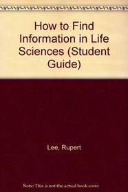 How to Find Information in Life Sciences (Student Guide)