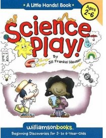 Science Play (Little Hands!)(ages 2-6)