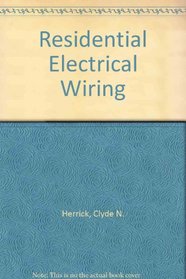 Residential Electrical Wiring (A Goodyear applied technical book)