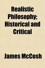 Realistic Philosophy; Historical and Critical