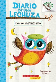 Eva ve un fantasma/ Eva sees a ghost: A Branches Book (Diario De Una Lechuza) (Spanish Edition)