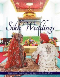 Weddings Around the World One: Sikh Weddings