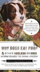 Why Dogs Eat Poop, and Other Useless or Gross Information About the  Animal Kingdom