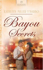 Bayou Secrets (Louisiana Brides, Bk 3) (Heartsong Presents, No 675)