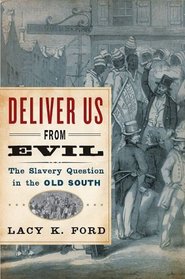 Deliver Us from Evil: The Slavery Question in the Old South