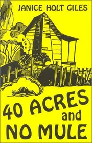40 Acres and No Mule