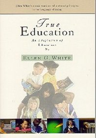 True Education: Adaptation of Education by Ellen G. White