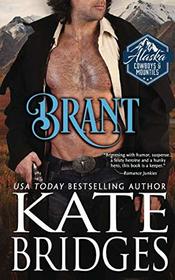 Brant (Alaska Cowboys and Mounties) (Volume 6)