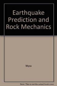 Earthquake Prediction and Rock Mechanics (Contributions to current research in geophysics)