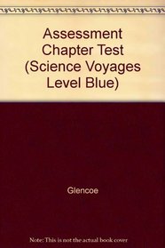 Assessment Chapter Test (Science Voyages Level Blue)