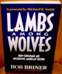 Lambs Among Wolves: How Christians are Influencing American Culture