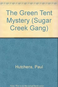 The Green Tent Mystery (Sugar Creek Gang)