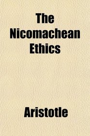 The Nicomachean Ethics