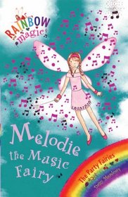 Melodie the Music Fairy (Rainbow Magic S. - The Party Fairies)