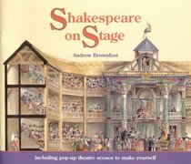 Shakespeare on Stage: Including Pop-Up Theatre Scenes to Make Yourself