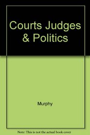 Courts, Judges, and Politics