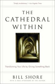 The Cathedral Within : Transforming Your Life by Giving Something Back