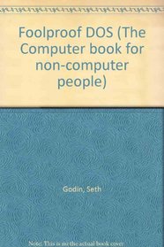 Foolproof Dos/20 Simple and Useful Things That You Can Do/the Computer Book for Non-Computer People/Book in Pocket (The Computer book for non-computer people)