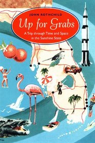 Up for Grabs: A Trip Through Time and Space in the Sunshine State (Florida Sand Dollar Book)