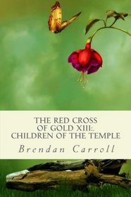 The Red Cross of Gold XIII:. Children of the Temple: Assassin Chronicles (Volume 13)