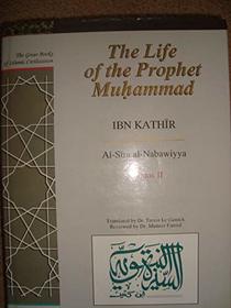 The Life of the Prophet Muhammad: Al-Sira Al-Nabawiyya (Great Books of Islamic Civilization Series)