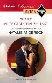 Nice Girls Finish Last (Working It) (Harlequin Presents Extra, No 175)
