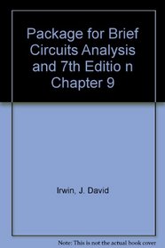 Package for Brief Circuits Analysis and 7th Edition Chapter 9