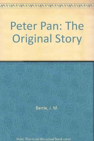 Peter Pan: The Original Story (Peter Pan)