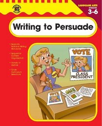 Writing to Persuade Grades 3-6