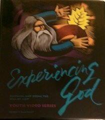 Experiencing God: Knowing and doing the Will of God -- Youth Video Series