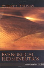 Evangelical Hermeneutics: The New Versus the Old