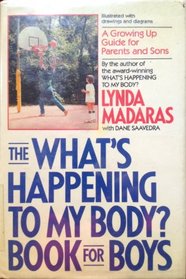The What's Happening to My Body? Book for Boys: A Growing Up Guide for Parents and Sons