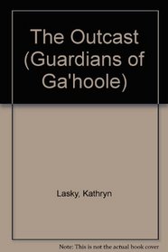 Outcast (Guardians of Ga'hoole Book 8)