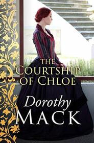 The Courtship of Chloe (Dorothy Mack Regency Romances)