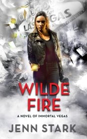 Wilde Fire: Immortal Vegas, Book 10 (Volume 10)