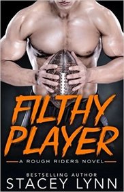 Filthy Player (A Rough Riders Novel) (Volume 2)