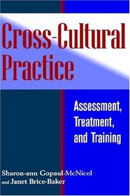 Cross-Cultural Practice : Assessment, Treatment, and Training