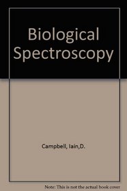 Biological Spectroscopy: Concepts Applications and Problems (Benjamin/Cummings Series in Structured Programming)