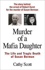 Murder of a Mafia Daughter: The Story Behind The Suspicions Robert Durst Murdered Susan Berman / The Life & Tragic Death of Susan Berman
