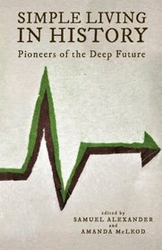 Simple Living in History: Pioneers of the Deep Future