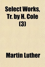 Select Works, Tr. by H. Cole (3)