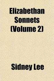 Elizabethan Sonnets (Volume 2)
