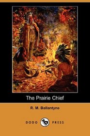The Prairie Chief (Dodo Press)