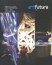 Artfutura 2008: Souls and Machines (English and Spanish Edition)
