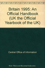 Britain 1995: An Official Handbook (UK the Official Yearbook of the UK)