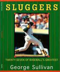 Sluggers: Twenty-Seven of Baseball's Greatest
