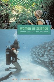 Women in Science : Career Processes and Outcomes