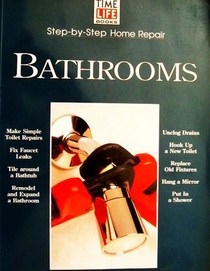 Bathrooms : Step by Step Home Repair